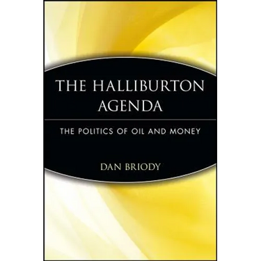 The Halliburton Agenda: The Politics of Oil and Money