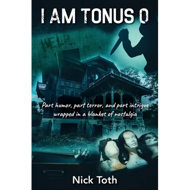 I Am Tonus 0: Part humor, part terror, and part intrigue wrapped in a blanket of nostalgia