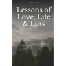 Lessons of Love, Life & Loss