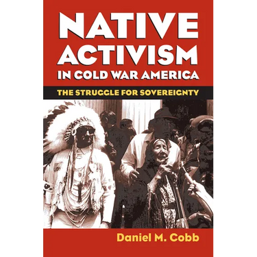 Native Activism in Cold War America: The Struggle for Sovereignty