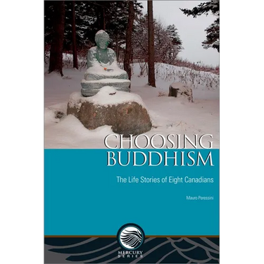 Choosing Buddhism: The Life Stories of Eight Canadians
