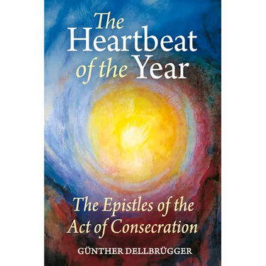 The Heartbeat of the Year: The Epistles of the Act of Consecration