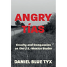 Angry Tías: Cruelty and Compassion on the U. S. -Mexico Border