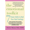 The Emotional Toolkit: Seven Power-Skills to Nail Your Bad Feelings