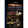 Elements of Medicine: A Compendious View of Pathology and Therapeutics, Or, the History and Treatment of Diseases