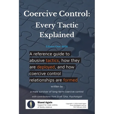 Coercive Control - Every Tactic Explained: A reference guide to abusive tactics, how they are deployed, and how coercive control relationships are for