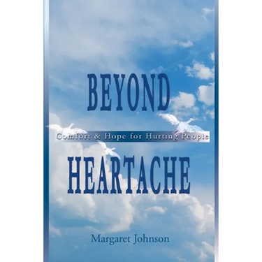 Beyond Heartache: Comfort & Hope for Hurting People
