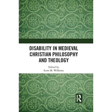 Disability in Medieval Christian Philosophy and Theology
