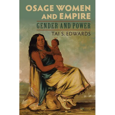 Osage Women and Empire: Gender and Power