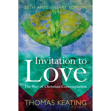 Invitation to Love 20th Anniversary Edition: The Way of Christian Contemplation