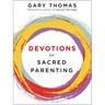 Devotions for Sacred Parenting: Growing in Christ as You Raise Godly Children (a 52-Week Devotional - The Perfect Christian Gift for Seasoned, New, an