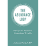 Abundance Loop: 8 Steps to Manifest Conscious Wealth