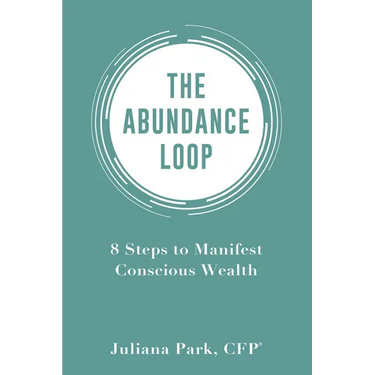 Abundance Loop: 8 Steps to Manifest Conscious Wealth