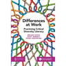 Differences at Work: Practicing Critical Diversity Literacy