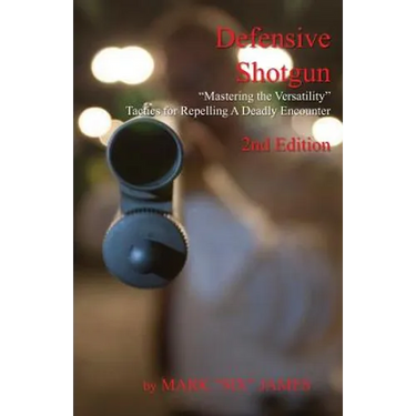 Defensive Shotgun - Mastering the Versatility: Tactics for Repelling A Deadly Encounter