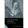 Luisa de Carvajal Y Mendoza: The Politics of an Anglo-Spanish Life
