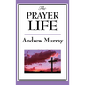 The Prayer Life: A Sublime Book
