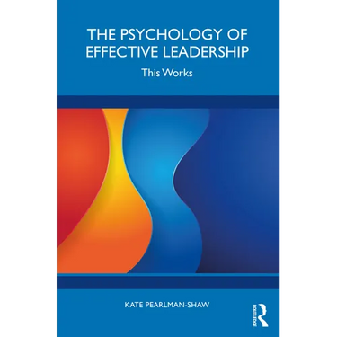 The Psychology of Effective Leadership: This Works