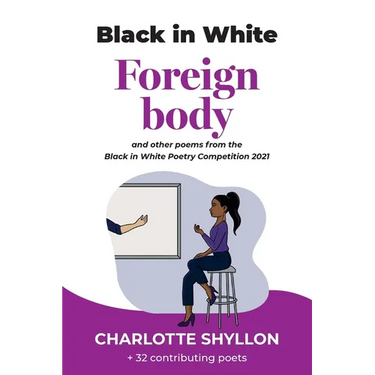 Foreign body: poems from the Black in White poetry competition 2021