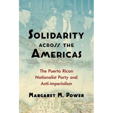 Solidarity Across the Americas: The Puerto Rican Nationalist Party and Anti-Imperialism