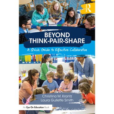 Beyond Think-Pair-Share: A Quick Guide to Effective Collaboration