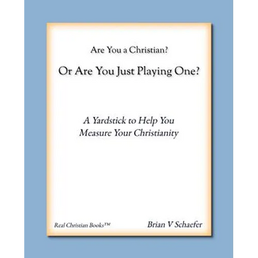 Are You A Christian Or Are You Just Playing One?