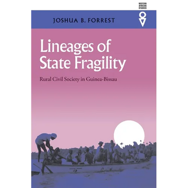 Lineages of State Fragility: Rural Civil Society in Guinea-Bissau
