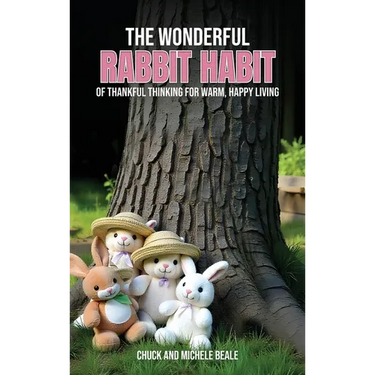 The Wonderful Rabbit Habit: Of Thankful Thinking For Warm Happy Living