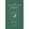 . . . And Then God Created Golf