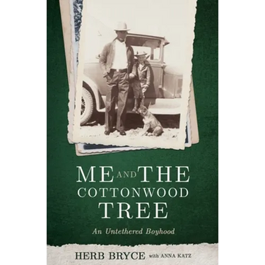 Me and the Cottonwood Tree: An Untethered Boyhood