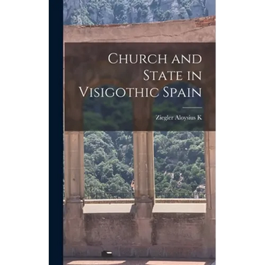 Church and State in Visigothic Spain