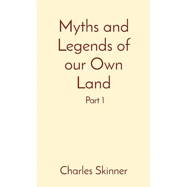 Myths and Legends of our Own Land: Part 1