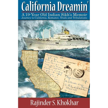 California Dreamin': A 19-year Old Indian Sikh's Memoir: Journey to California, Romance, Trials & Tribulations