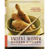 Ancient Wisdom, Modern Kitchen: Recipes from the East for Health, Healing, and Long Life