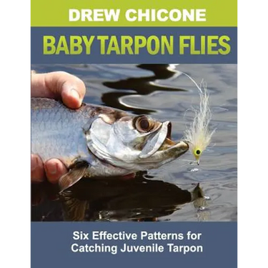 Baby Tarpon Flies: Six Effective Patterns for Catching Juvenile Tarpon