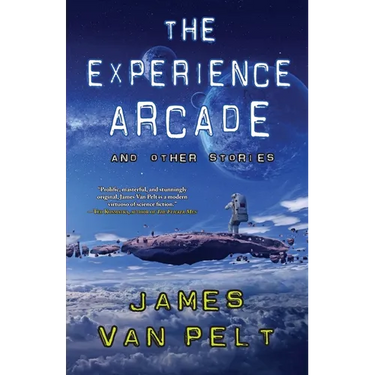 The Experience Arcade and Other Stories