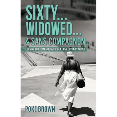 Sixty...Widowed...& Sans Compagnon...: Looking for Companionship in a Post Covid -19 World