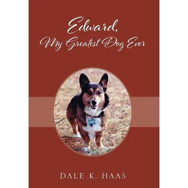 Edward, My Greatest Dog Ever