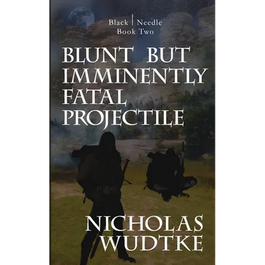 Blunt but Imminently Fatal Projectile