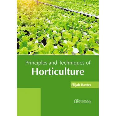 Principles and Techniques of Horticulture