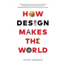 How Design Makes the World