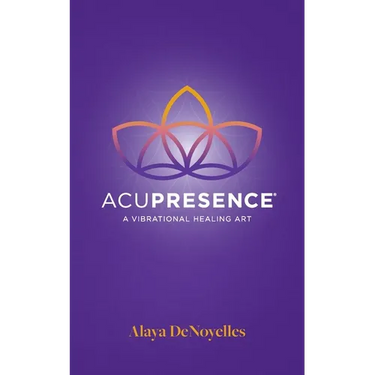 AcuPresence: A Vibrational Healing Art