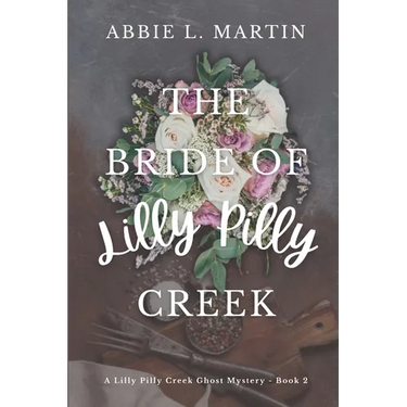 The Bride of Lilly Pilly Creek: Cozy ghost mystery amateur sleuth