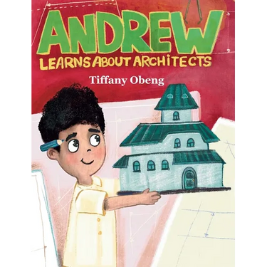 Andrew Learns about Architects: Career Book for Kids (STEM Children's Book)