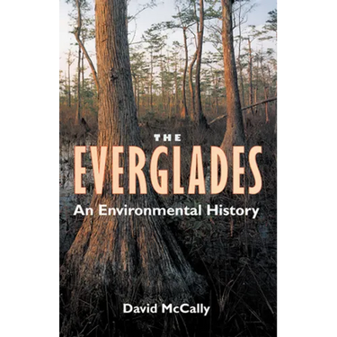 The Everglades: An Environmental History
