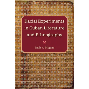 Racial Experiments in Cuban Literature and Ethnography