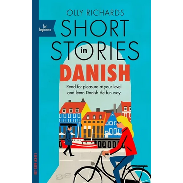 Short Stories in Danish for Beginners: Read for Pleasure at Your Level, Expand Your Vocabulary and Learn Danish the Fun Way!