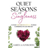 Quiet Seasons of Singleness: A 30 Day Deep Dive Devotional to Build Confidence in God and Self