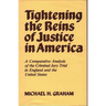 Tightening the Reins of Justice in America: A Comparative Analysis of the Criminal Jury Trial in England and the United States