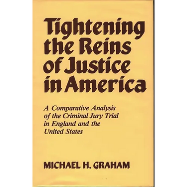 Tightening the Reins of Justice in America: A Comparative Analysis of the Criminal Jury Trial in England and the United States